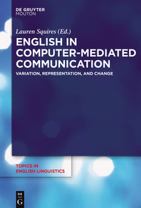 Omslagafbeelding: English in Computer-Mediated Communication 1st edition 9783110488326