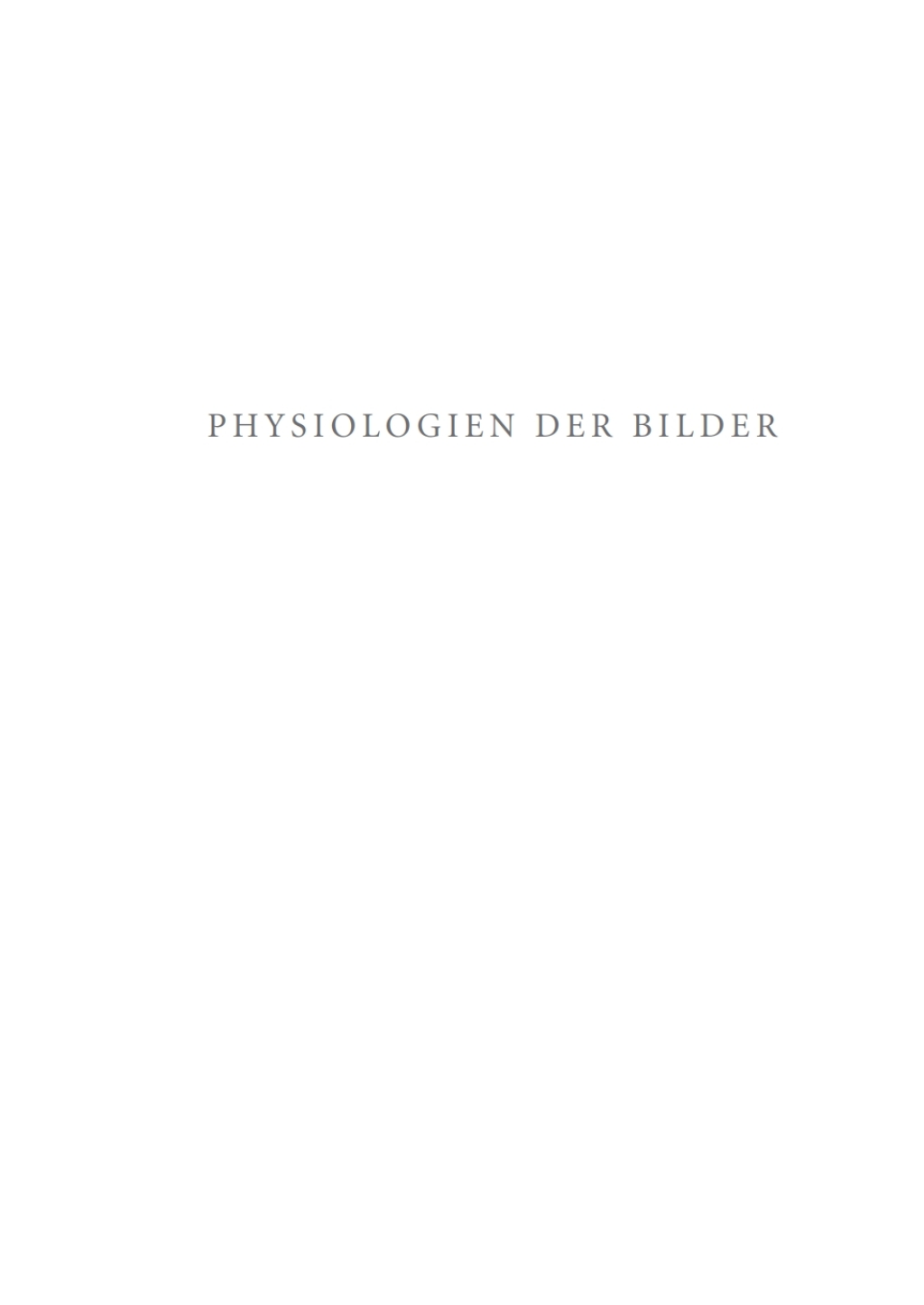 Physiologien der Bilder Naturmagische Felder frühneuzeitlichen Verstehens von Kunst 1st Edition