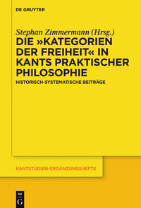 Cover image: Die „Kategorien der Freiheit“ in Kants praktischer Philosophie 1st edition 9783110489293