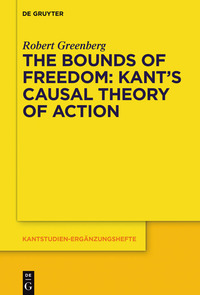 Imagen de portada: The Bounds of Freedom: Kant’s Causal Theory of Action 1st edition 9783110494662