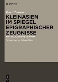 Cover image: Kleinasien im Spiegel epigraphischer Zeugnisse 1st edition 9783110489651