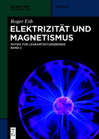 Imagen de portada: Elektrizität und Magnetismus 1st edition 9783110495584