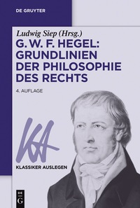 表紙画像: G. W. F. Hegel: Grundlinien der Philosophie des Rechts 1st edition 9783110495164