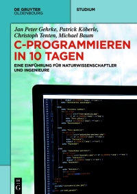 Cover image: C-Programmieren in 10 Tagen 1st edition 9783110485127