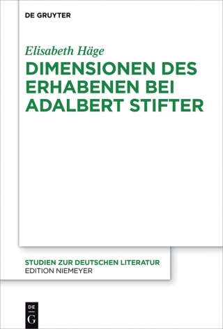 صورة الغلاف: Dimensionen des Erhabenen bei Adalbert Stifter 1st edition 9783110496703