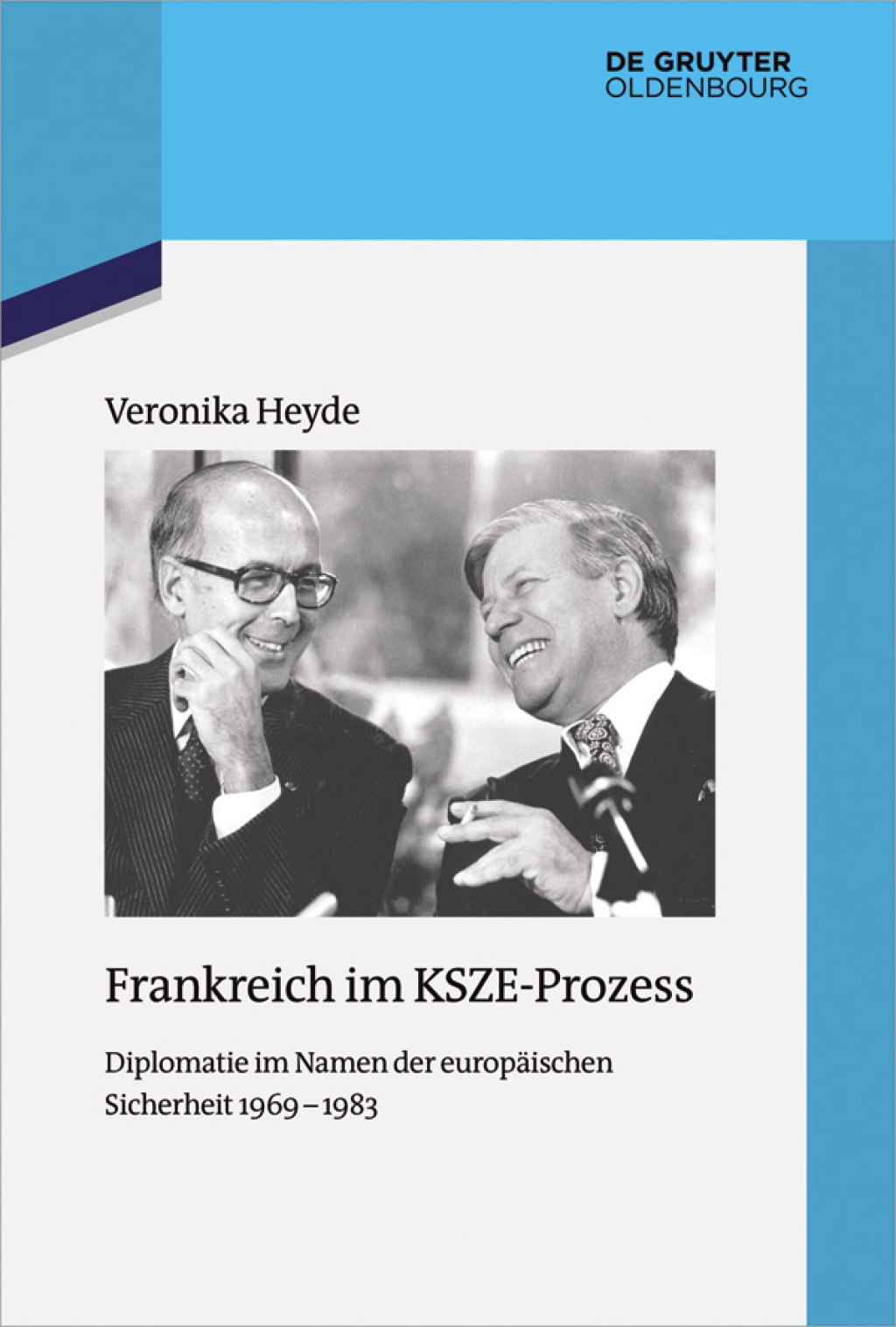 Frankreich im KSZE-Prozess Diplomatie im Namen der europäischen Sicherheit 1969-1983 1st Edition