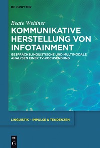 Cover image: Kommunikative Herstellung von Infotainment 1st edition 9783110515176