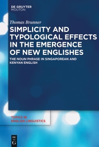 Imagen de portada: Simplicity and Typological Effects in the Emergence of New Englishes 1st edition 9783110516593