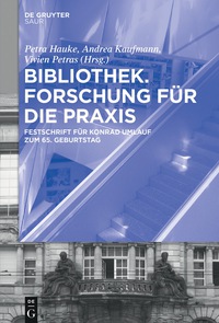 表紙画像: Bibliothek – Forschung für die Praxis 1st edition 9783110519716
