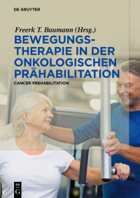 صورة الغلاف: Bewegungstherapie in der onkologischen Prähabilitation 1st edition 9783110521894