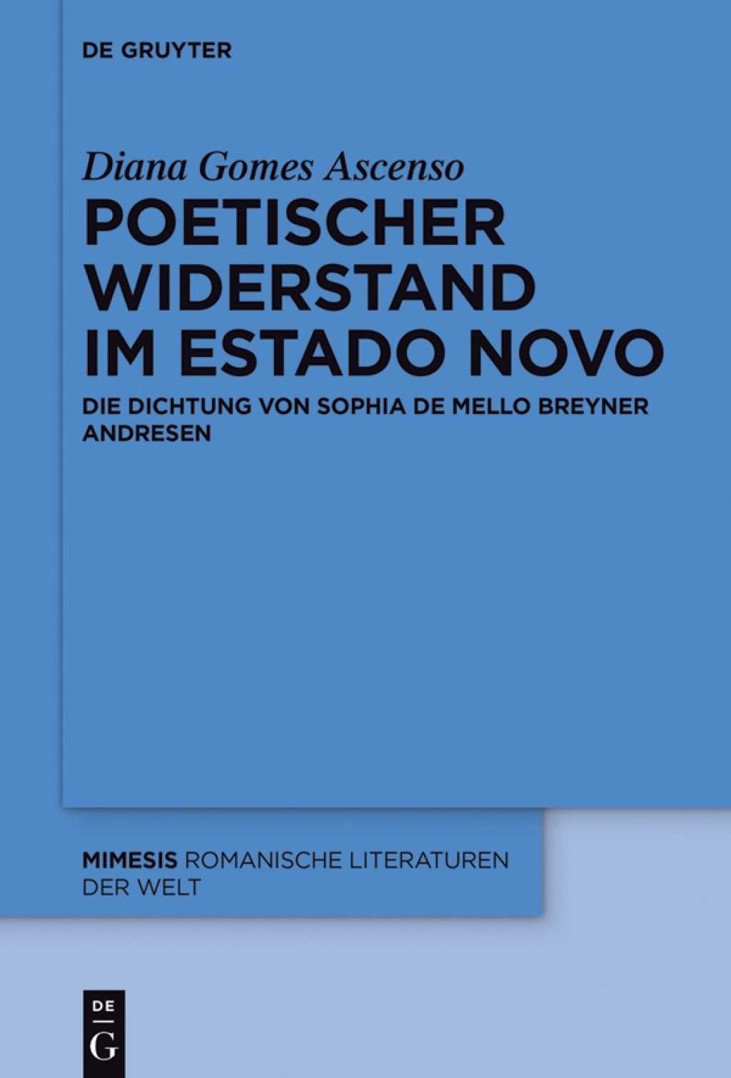 Poetischer Widerstand im Estado Novo Die Dichtung von Sophia de Mello Breyner Andresen 1st Edition