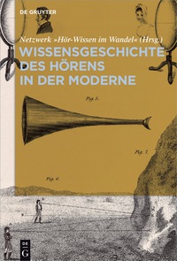 表紙画像: Wissensgeschichte des Hörens in der Moderne 1st edition 9783110519723