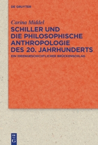 Cover image: Schiller und die Philosophische Anthropologie des 20. Jahrhunderts 1st edition 9783110521467