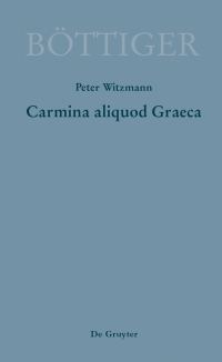 Imagen de portada: Carmina aliquot Graeca 1st edition 9783110523119