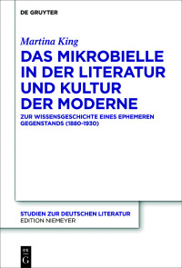 صورة الغلاف: Das Mikrobielle in der Literatur und Kultur der Moderne 1st edition 9783110523980