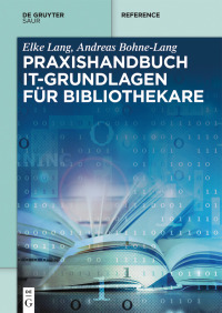 Cover image: Praxishandbuch IT-Grundlagen für Bibliothekare 1st edition 9783110525878