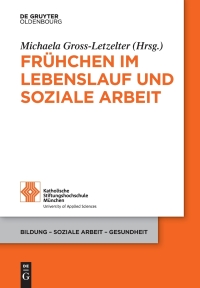 Cover image: Frühchen im Lebenslauf und Soziale Arbeit 1st edition 9783110525700