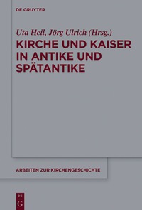 Imagen de portada: Kirche und Kaiser in Antike und Spätantike 1st edition 9783110527117