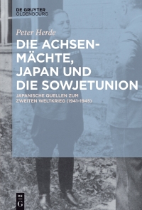 Cover image: Die Achsenmächte, Japan und die Sowjetunion 1st edition 9783110527797