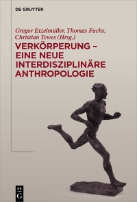 صورة الغلاف: Verkörperung - eine neue interdisziplinäre Anthropologie 1st edition 9783110527933