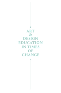 صورة الغلاف: Art & Design Education in Times of Change 1st edition 9783110525120