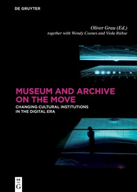 صورة الغلاف: Museum and Archive on the Move 1st edition 9783110520514