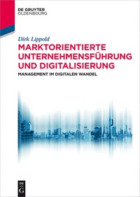 صورة الغلاف: Marktorientierte Unternehmensführung und Digitalisierung 1st edition 9783110531213
