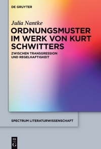 صورة الغلاف: Ordnungsmuster im Werk von Kurt Schwitters 1st edition 9783110521658