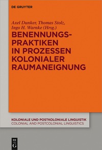 Cover image: Benennungspraktiken in Prozessen kolonialer Raumaneignung 1st edition 9783110533545