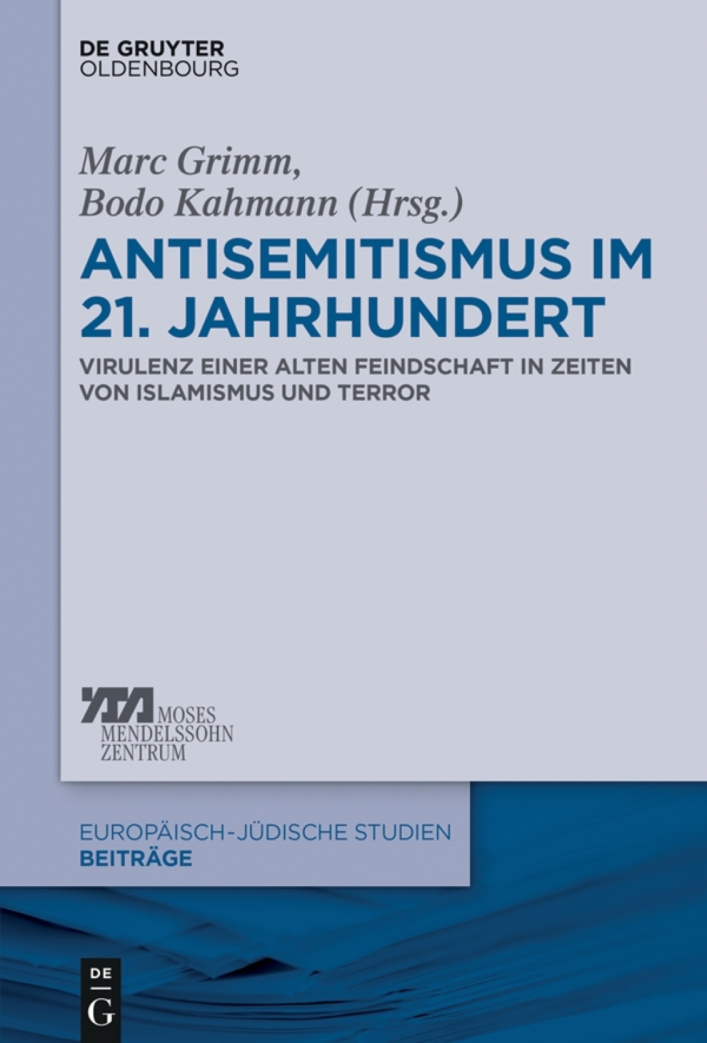 Antisemitismus im 21. Jahrhundert Virulenz einer alten Feindschaft in Zeiten von Islamismus und Terror 1st Edition
