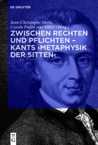 Imagen de portada: Zwischen Rechten und Pflichten – Kants ›Metaphysik der Sitten‹ 1st edition 9783110535822