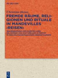 صورة الغلاف: Fremde Räume, Religionen und Rituale in Mandevilles ›Reisen‹ 1st edition 9783110537529