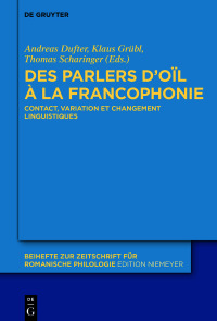 Omslagafbeelding: Des parlers d’oïl à la francophonie 1st edition 9783110539677