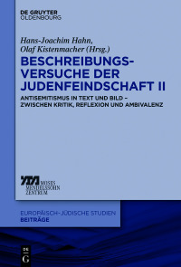 صورة الغلاف: Beschreibungsversuche der Judenfeindschaft II 1st edition 9783110539707