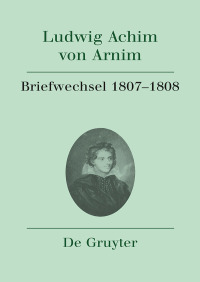 Imagen de portada: Briefwechsel IV (1807-1808) 1st edition 9783110531206