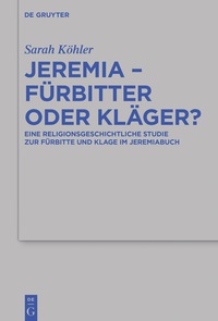 Omslagafbeelding: Jeremia – Fürbitter oder Kläger? 1st edition 9783110540697
