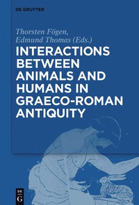 Cover image: Interactions between Animals and Humans in Graeco-Roman Antiquity 1st edition 9783110544169