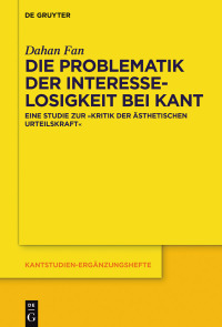 Cover image: Die Problematik der Interesselosigkeit bei Kant 1st edition 9783110544893