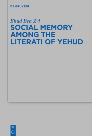 صورة الغلاف: Social Memory among the Literati of Yehud 1st edition 9783110546385