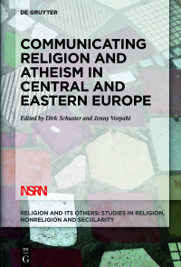 Cover image: Communicating Religion and Atheism in Central and Eastern Europe 1st edition 9783110546378