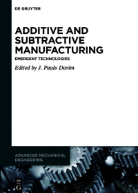 صورة الغلاف: Additive and Subtractive Manufacturing 1st edition 9783110548167