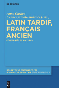 Cover image: Latin tardif, français ancien 1st edition 9783110489637