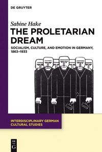 صورة الغلاف: The Proletarian Dream 1st edition 9783110549362