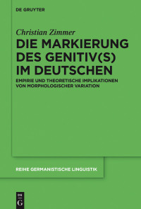 Titelbild: Die Markierung des Genitiv(s) im Deutschen 1st edition 9783110555301