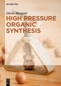 Cover image: High Pressure Organic Synthesis 1st edition 9783110555950