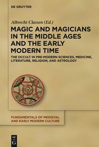 Cover image: Magic and Magicians in the Middle Ages and the Early Modern Time 1st edition 9783110556070