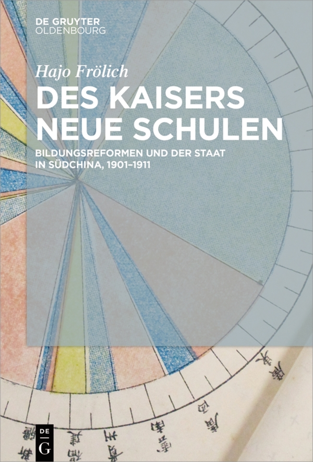 Des Kaisers neue Schulen Bildungsreformen und der Staat in Südchina, 1901-1911 1st Edition