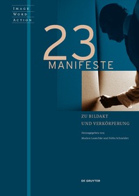 Omslagafbeelding: 23 Manifeste zu Bildakt und Verkörperung 1st edition 9783110559620