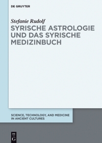 Cover image: Syrische Astrologie und das Syrische Medizinbuch 1st edition 9783110563641