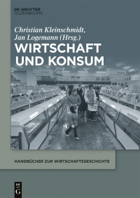 Titelbild: Konsum im 19. und 20. Jahrhundert 1st edition 9783110567649